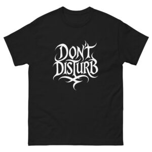 Camiseta DON’T DISTURB – metal extremo para la paz interior